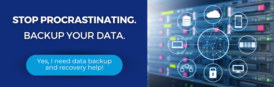 "Stop Procrastinating. Backup Your Data" A button says, "Yes, I need data backup and recovery help!" The image is interconnected devices.