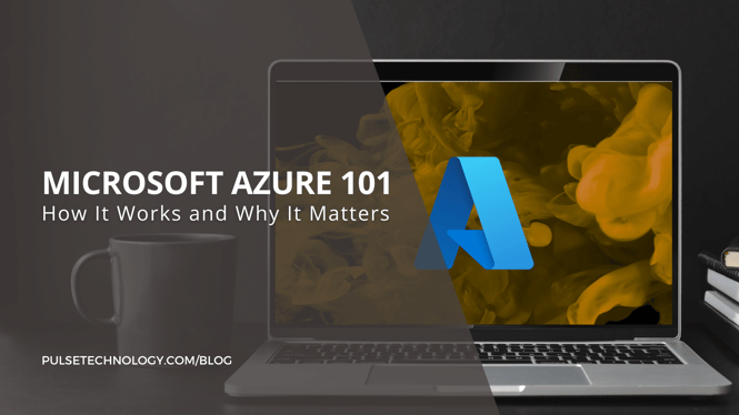 A computer with the Microsoft Azure logo on the screen. Text: Microsoft Azure 101: How it Works and Why it Matters.