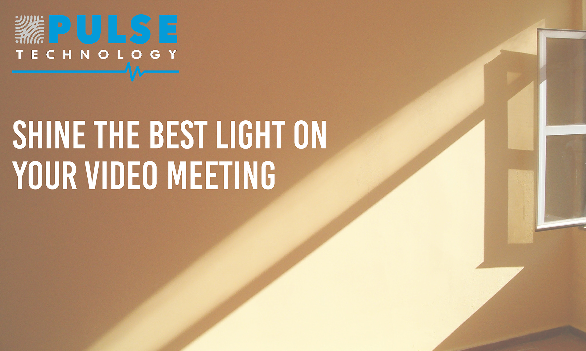 Shine the Best Light on Your Video Meeting