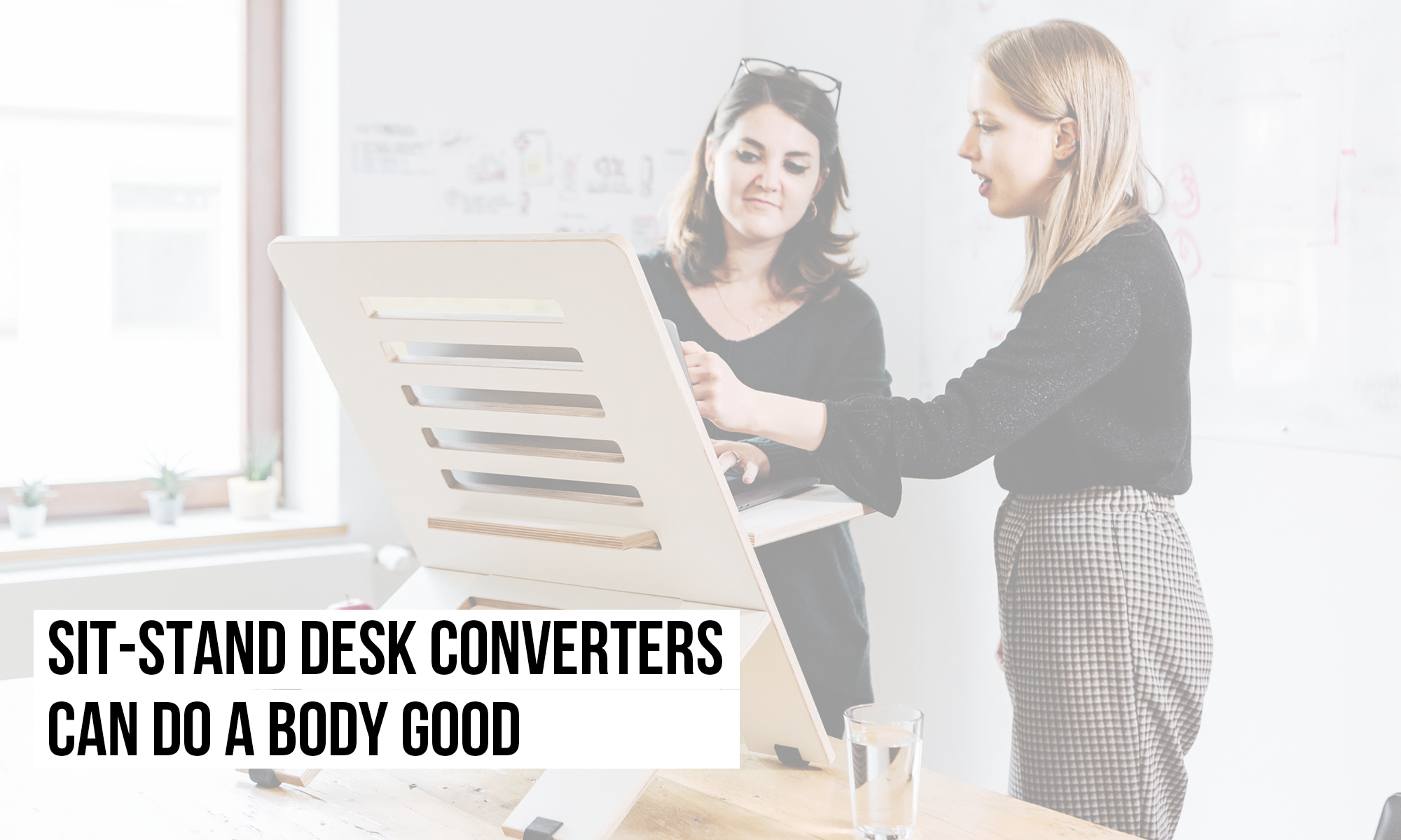 Sit-Stand Desk Converters Can Do a Body Good