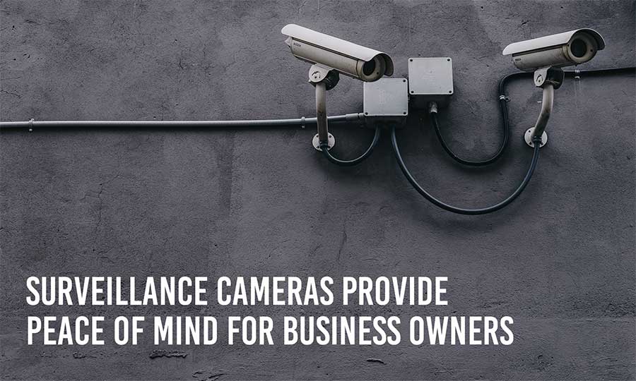 Surveillance Cameras Provide Peace of Mind for Business Owners