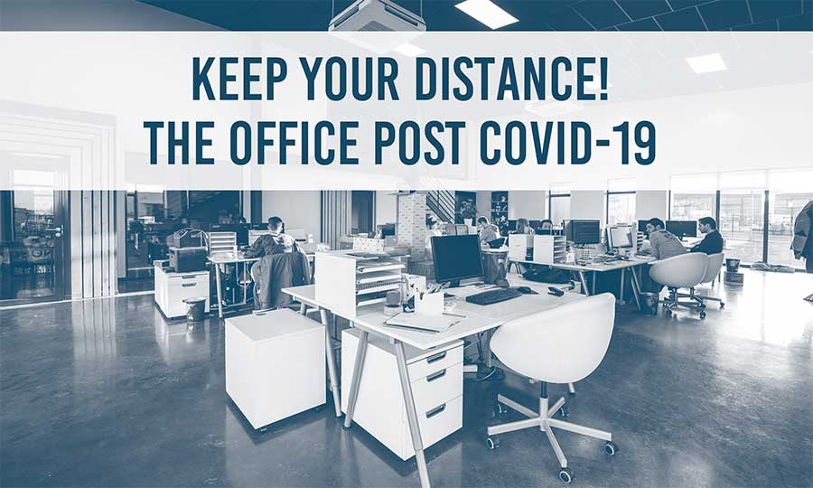 Keep your distance:the post covid office